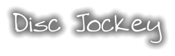 Disc Jockey