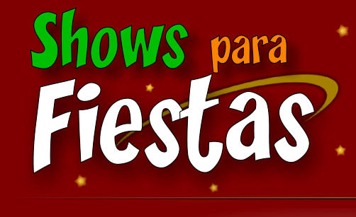 Shows para  Fiestas