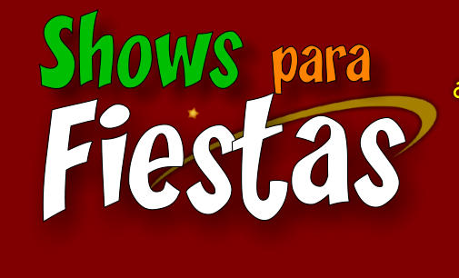 Shows para  Fiestas