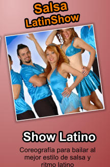 Coreografa para bailar al mejor estilo de salsa y ritmo latino Salsa LatinShow Show Latino