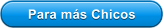 Para m�s Chicos