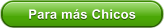 Para m�s Chicos