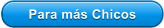 Para m�s Chicos