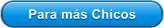Para m�s Chicos