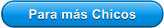 Para m�s Chicos
